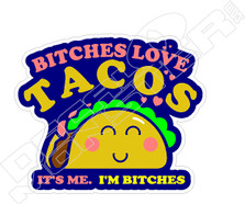 Bitches Love Tacos Funny Decal Sticker