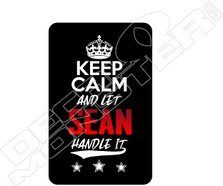 Keep Calm and Let Sean Handle it Funny Decal Sticker