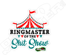 Ringmaster of The Shit Show Funny Decal Sticker