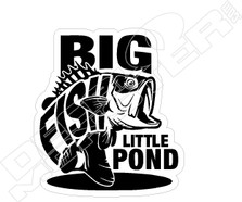 Big Fish Little Pond Fishing Decal Sticker