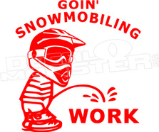 Piss on Work Going Snowmobiling Decal Sticker