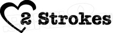 Love 2 Strokes  Motorcycle Decal Sticker