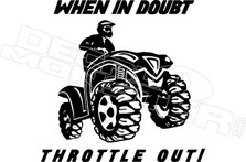 When in Doubt Throttle Out Quad Decal Sticker