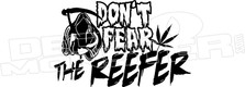 Don't Fear the Reefer Weed Decal Sticker