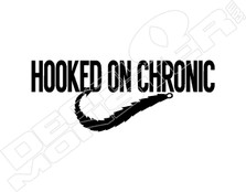 Hooked on Chronic Weed Decal Sticker