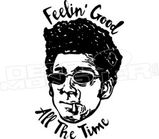 Feelin' Good All the Time Cosmo Kramer Weed Decal Sticker