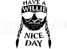 Have a Willie Nelson Nice Day Band Music Decal Sticker