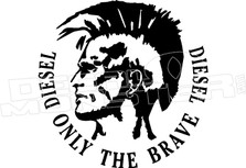 Only the Brave Diesel Decal Sticker