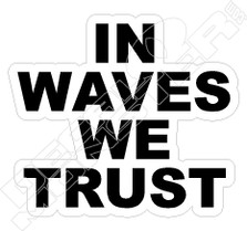 In Waves We Trust Hawaiian Decal Sticker
