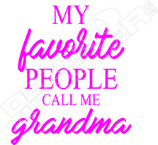 Favorite People Call me Grandma Decal Sticker