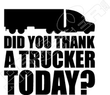 Did you Thank A Trucker Today Decal Sticker