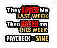 Loved Hated Same Decal Sticker