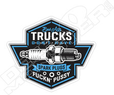 Real Trucks Don't Have Spark Plugs Decal Sticker