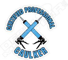 Certified Caulker Decal Sticker