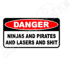 Danger Ninjas and Pirates and Lasers and Shit Decal Sticker