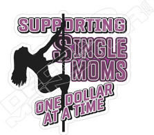 Supporting Single Moms one Dollar at a Time Decal Sticker