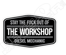 Stay Out of Workshop Decal Sticker