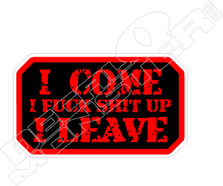 Come Fuck Shit Up Leave Decal Sticker