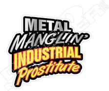 Metal Manglin' Industrial Prostitute Decal Sticker