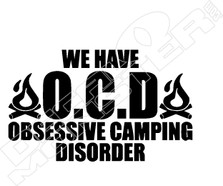 We Have OCD Obsessive Camping Disorder Decal Sticker
