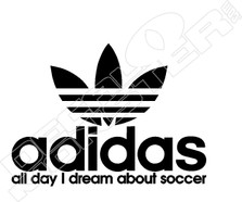 Adidas All Day I Dream About Soccer Decal Sticker