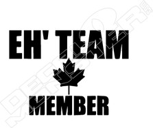 Eh' Team Member Decal Sticker