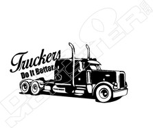 Truckers Do It Better Decal Sticker