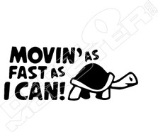 Movin' As Fast as I Can Turtle Decal Sticker