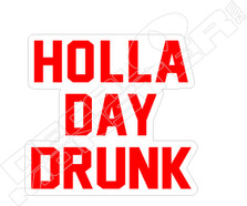 Holla Day Drunk Decal Sticker