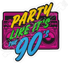 Party Like It's the 90s Music Decal Sticker