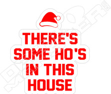 There's Some Ho's in This House Decal Sticker