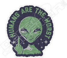 Humans are the Worst Alien Decal Sticker