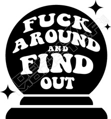 Fuck Around And Find Out Rude Decal Sticker