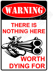 Warning There Is Nothing In Here Worth Dying For Shotgun Decal Sticker