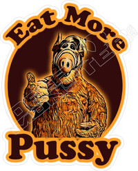 Alf Eat More Pussy Naughty Decal Sticker