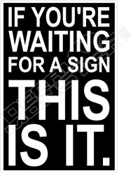 Waiting For Sign This Is It Decal Sticker