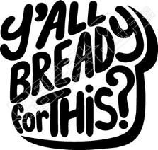 Yall Bready for This Food Decal Sticker