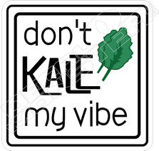 Dont Kale My Vibe Food Decal Sticker