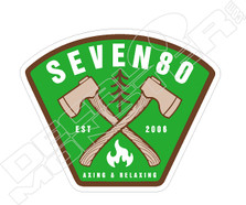 Seven80 Axing and Relaxing Decal Sticker