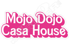 Barbie Movie Mojo Dojo Casa House Decal Sticker