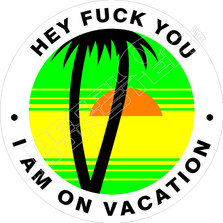 F You Im On Vacation Travel Hawaii Decal Sticker