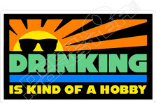 Drinking Is Kind Of A Hobby Beer Decal Sticker