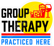Group Therapy Practiced Here Beer Decal Sticker