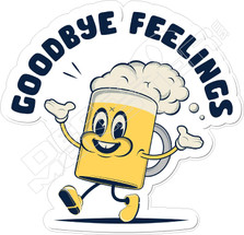 Goodbye Fellings Beer Guy Beer Decal Sticker