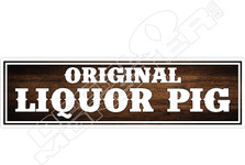 Original Liquor Pig Drinking Beer Decal Sticker