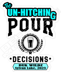 The Unhitching Pour Decisions Buk Wildz Drinking Beer Decal Sticker