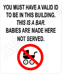 ID Babies Made Here Not Served  Drinking Beer Decal Sticker