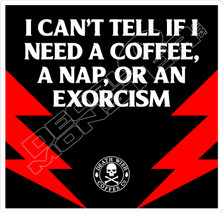 Need Coffee or Exorcism Funny Food Decal Sticker
