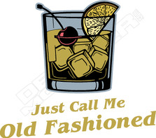 Just Call Me Old Fashioned Beer Decal Sticker