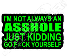 Im Not Asshole Just Kidding Decal Sticker